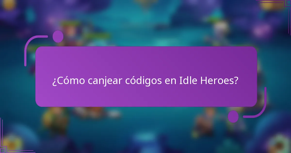 ¿Cómo canjear códigos en Idle Heroes?