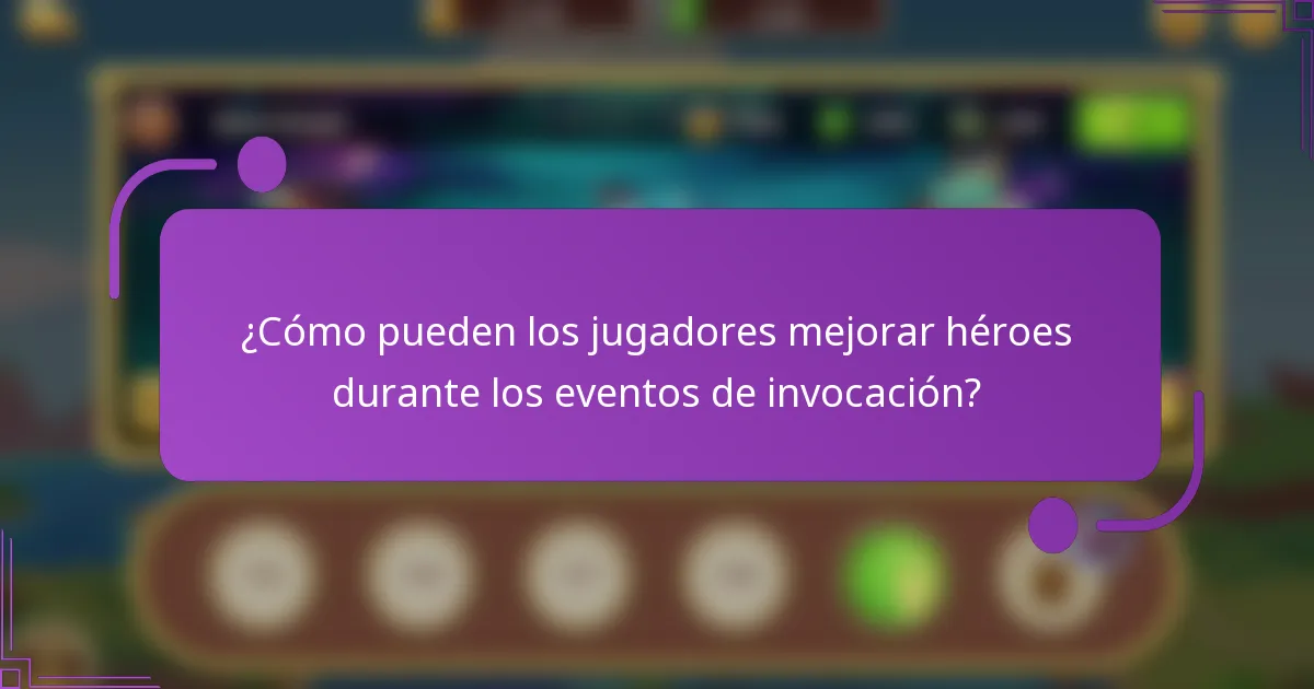 ¿Cómo pueden los jugadores mejorar héroes durante los eventos de invocación?