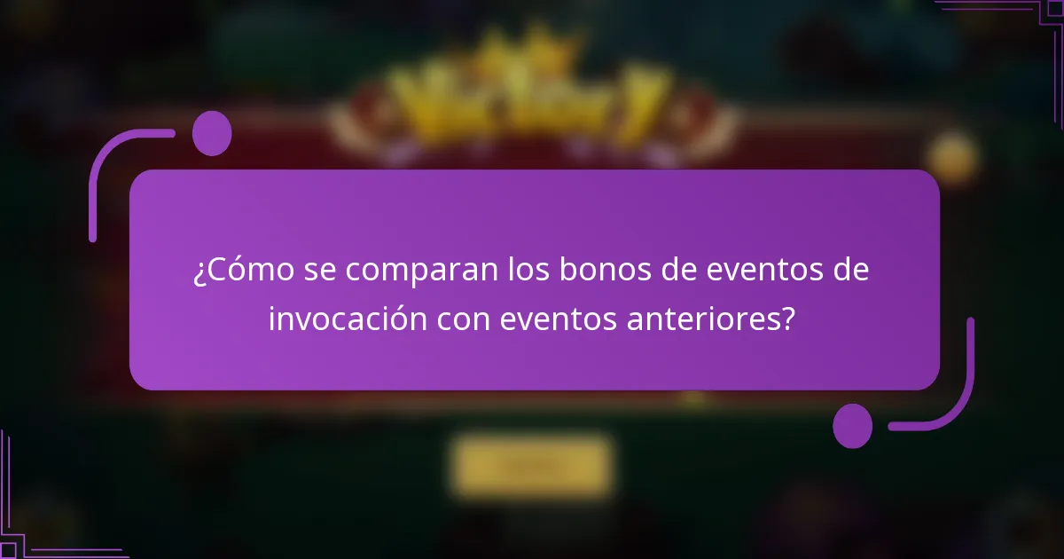 ¿Cómo se comparan los bonos de eventos de invocación con eventos anteriores?
