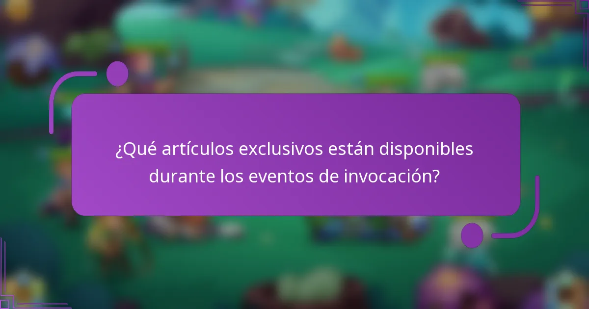 ¿Qué artículos exclusivos están disponibles durante los eventos de invocación?
