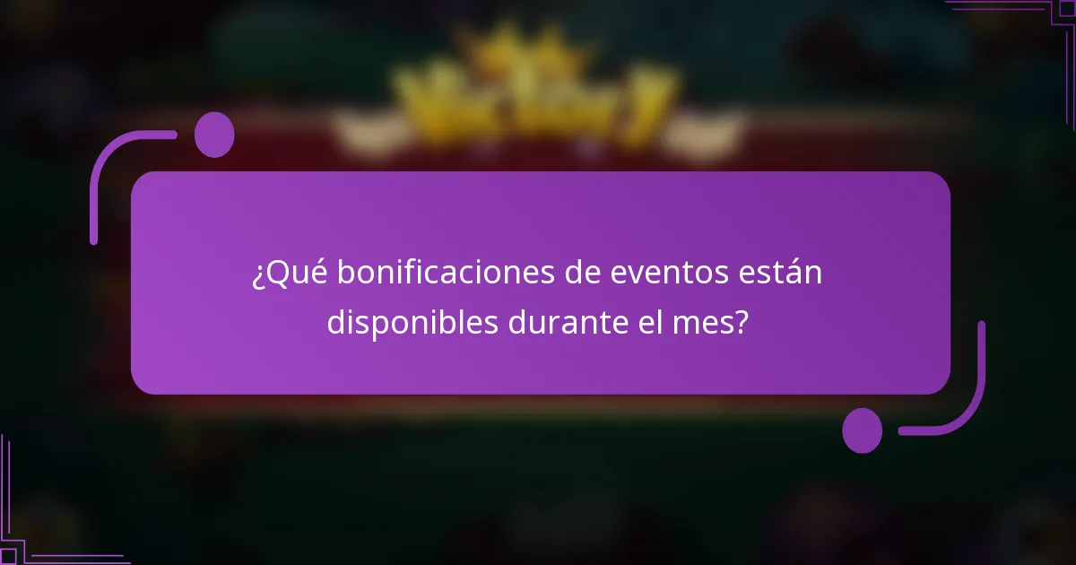 ¿Qué bonificaciones de eventos están disponibles durante el mes?