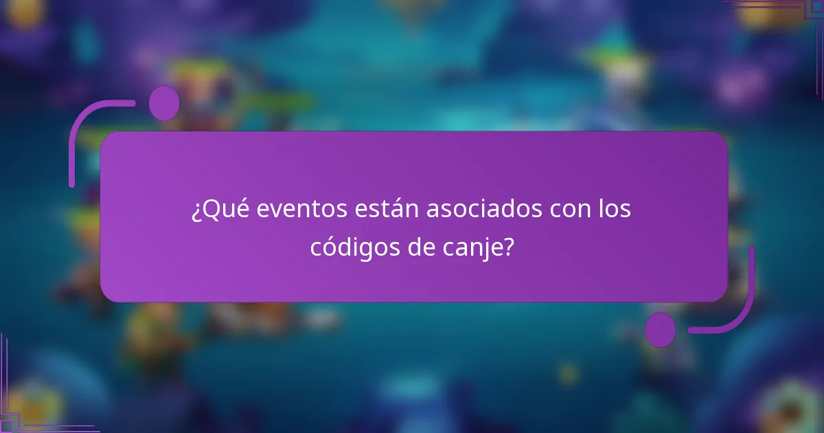 ¿Qué eventos están asociados con los códigos de canje?