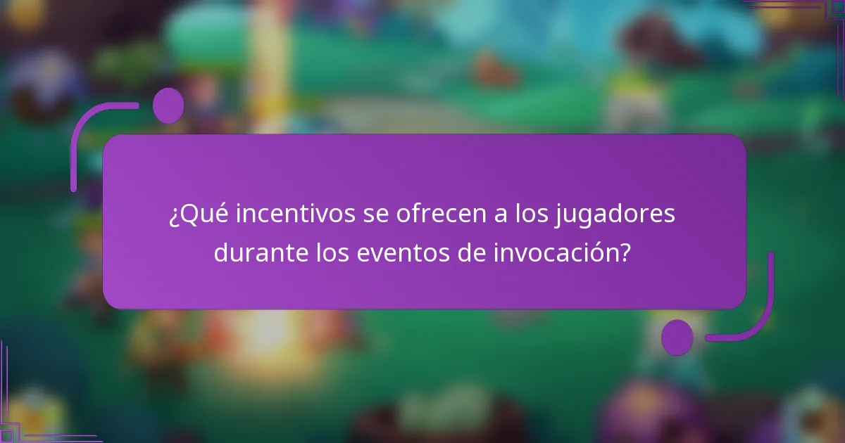 ¿Qué incentivos se ofrecen a los jugadores durante los eventos de invocación?