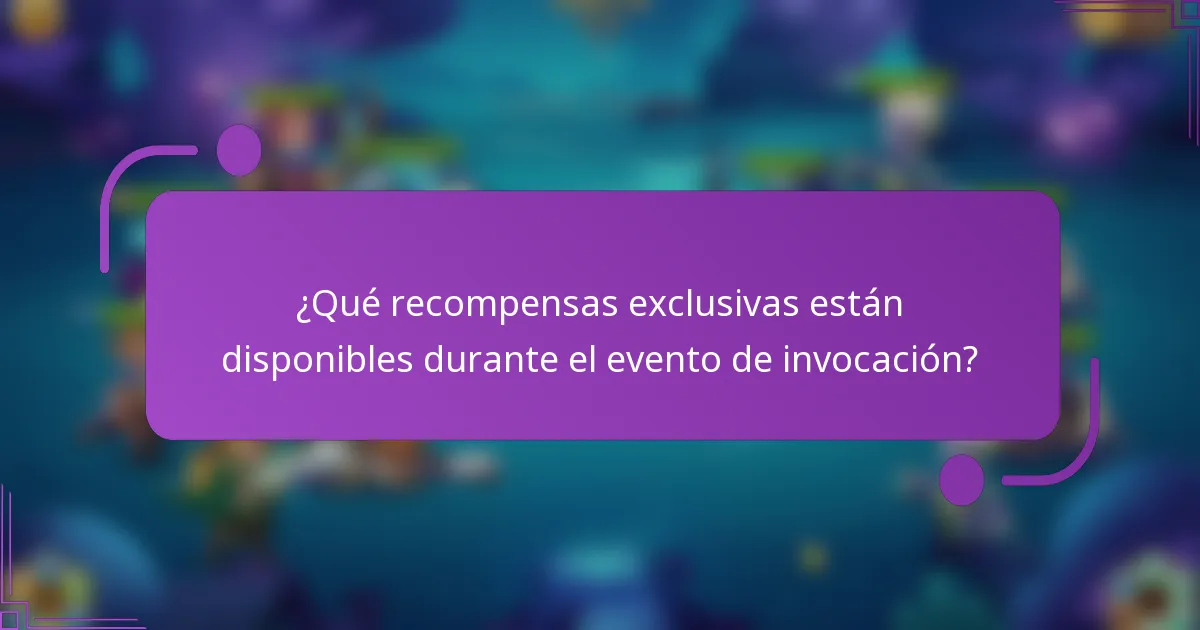 ¿Qué recompensas exclusivas están disponibles durante el evento de invocación?