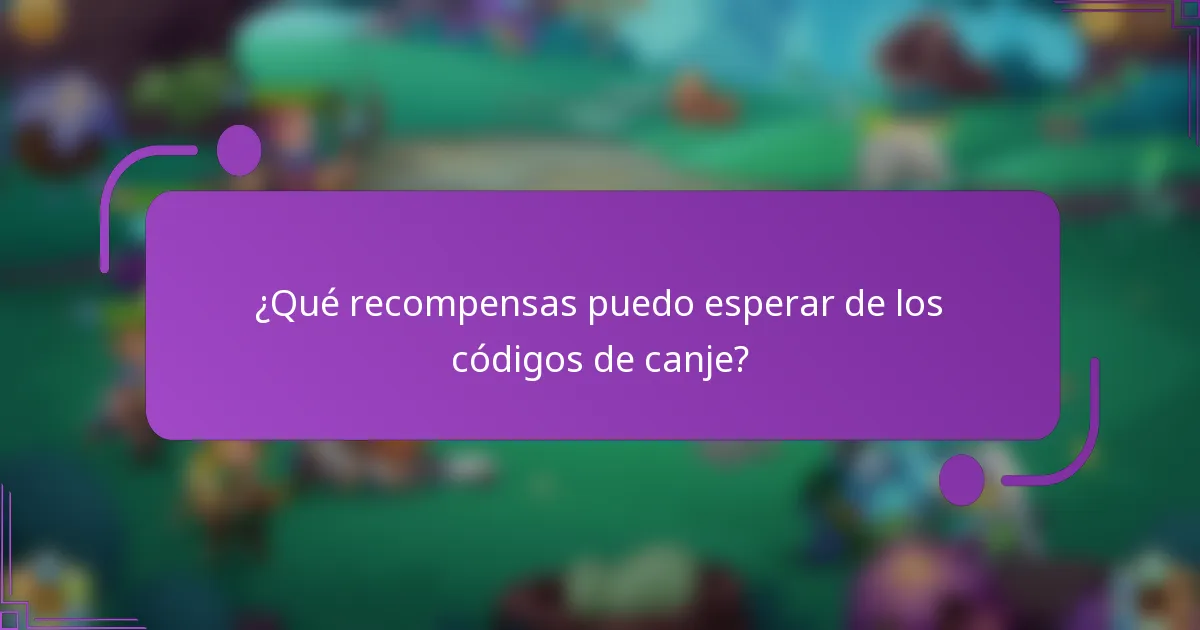 ¿Qué recompensas puedo esperar de los códigos de canje?