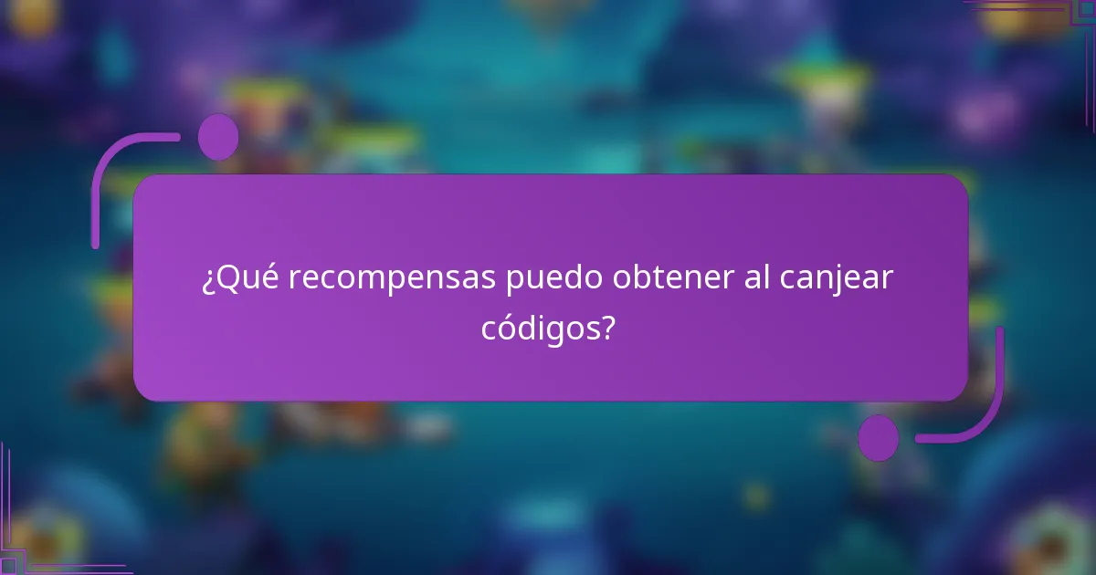¿Qué recompensas puedo obtener al canjear códigos?