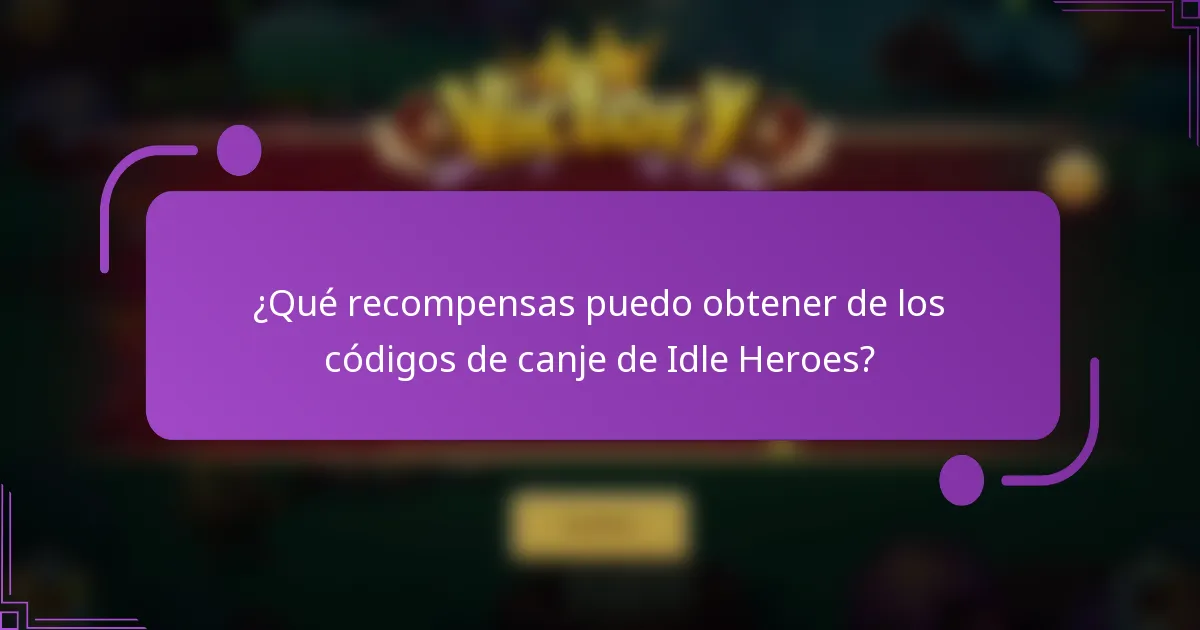 ¿Qué recompensas puedo obtener de los códigos de canje de Idle Heroes?